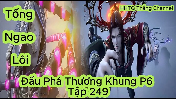 Đấu Phá Thương Khung Phần 6 Tập 249 ENGSUB ThuyếtMinh HD|Battle Through the Heavens|HHTQThắngchannel