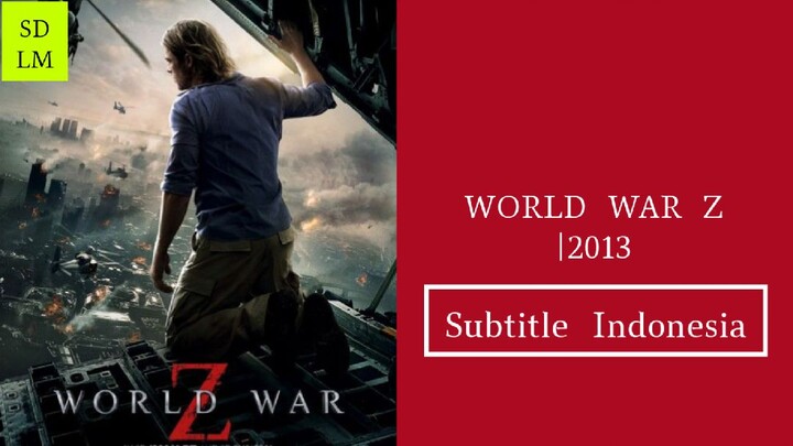 WORLD WAR Z 2013|Movie (Subtitle Indonesia)720p