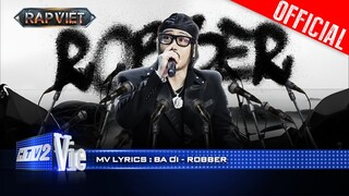 BA ƠI - Robber | Rap Việt 2024 [Mv Lyrics]