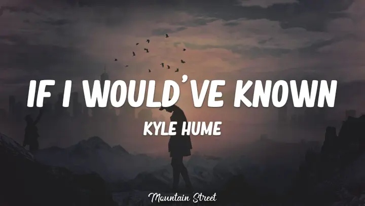 Kyle Hume –  If i Would've known (Lyrics) (Slowed + Reverb)