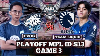 EVOS VS TEAM LIQUID AURA ID GAME 3 PLAYOFF MPL ID S13 ! EVOS VS TLID NGERI GINI EVOS GILE