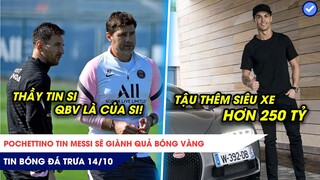 TIN BÓNG ĐÁ TRƯA 14/10:Messi được HLV tin sẽ giành Bóng Vàng, Quá Giàu CR7 tậu thêm siêu xe 250 tỷ!