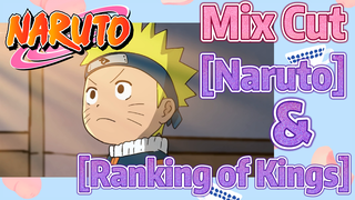 [NARUTO]  Mix Cut |   [Naruto] &  [Ranking of Kings]