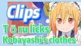 [Miss Kobayashi's Dragon Maid] Clips |  Tōru licks Kobayashi's clothes