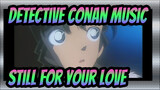 [Detective Conan Music] ED7 Still For Your Love