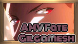 AMV Fate
Gilgamesh