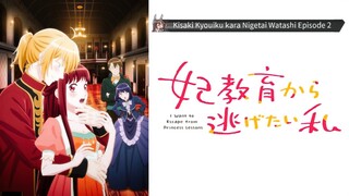 Kisaki Kyouiku kara Nigetai Watashi Episode 2