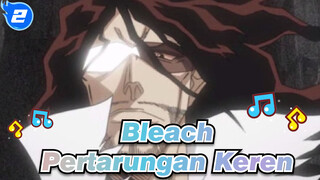 [Bleach] Semua Ikonik / Pertarungan Keren (1)_2