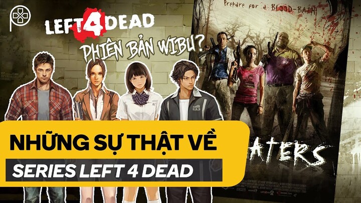 NHỮNG SỰ THẬT VỀ... LEFT 4 DEAD | Phê Game