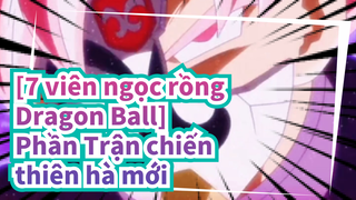 [7 viên ngọc rồng Dragon Ball]
Phần Trận chiến thiên hà mới