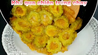 cách làm KHỔ QUA CHIÊN TRỨNG CHAY lạ lạ mà rất ngon - món ngon dễ làm