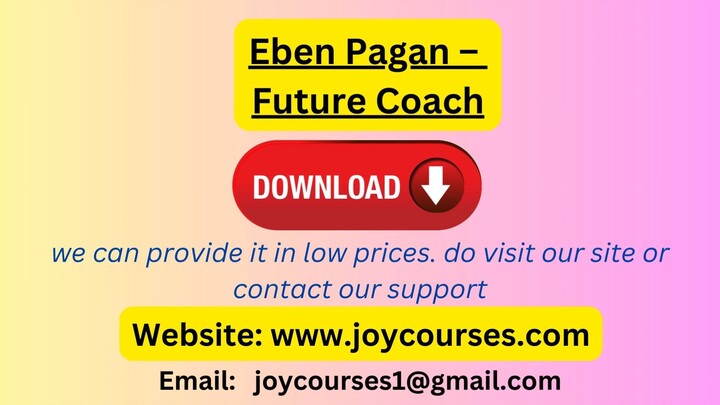 Eben Pagan - Future Coach