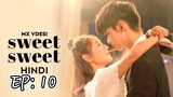 Sweet Sweet | Hindi Dubbed | 2021 season 1 ( ep : 10 )