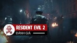 Đánh Giá Resident Evil 2 - Không Đơn Thuần Chỉ Là 1 Bản Remake