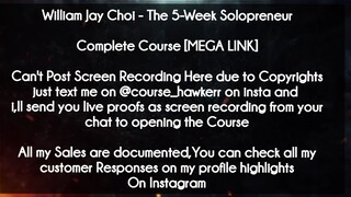 William Jay Choi course  - The 5-Week Solopreneur download