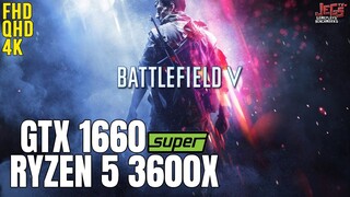 Battlefield V | Ryzen 5 3600x + GTX 1660 Super | 1080p, 1440p, 2160p benchmarks!