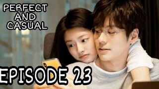 PERFECT AND CASUAL EPISODE 23 ENG SUB
