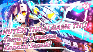 [HUYỀN THOẠI GAME THỦ|Phim điện ảnh] Nhạc chủ đề-THERE IS A REASON - Konomi Suzuki_2