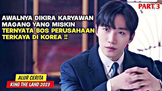 DIKIRA KARYAWAN MISKIN TERNYATA BOS PERUSAHAAN TERKAYA ‼️ KING THE LAND FULL EPISODE (PART3)