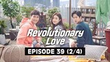Revolutionary Love (Tagalog Dubbed) | Episode 39 (2/4)