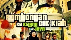 2.Rombongan Cik Kiah Ke Kelana Jaya (2014) Malay