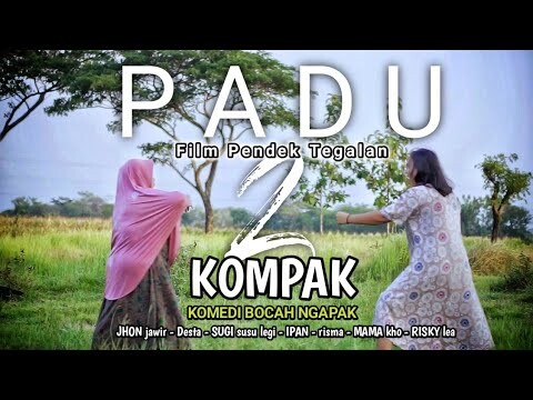 KOMPAK KOMEDI BOCAH NGAPAK - PADU PART 2