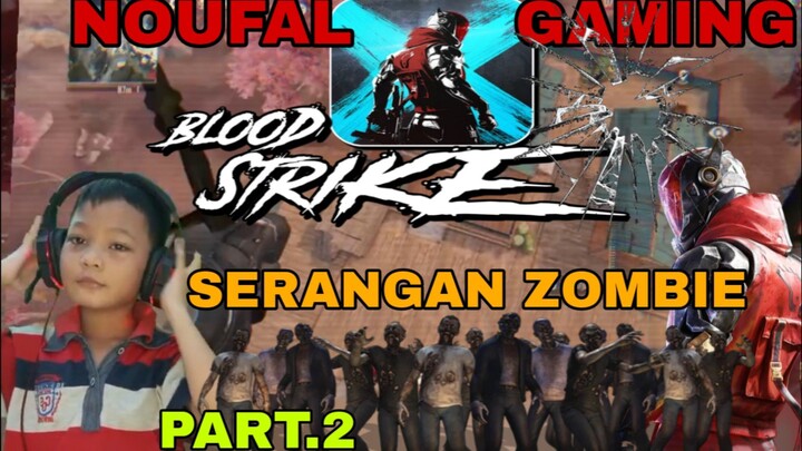 GAME BLOOD STRIKE DI SERBU PASUKAN ZOMBIE PART.2