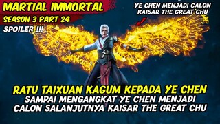 YE CHEN DIANGKAT MENJADI CALON KAISAR THE GREAT CHU BESAR | MARTIAL IMMORTAL | SEASON 3 PART 24