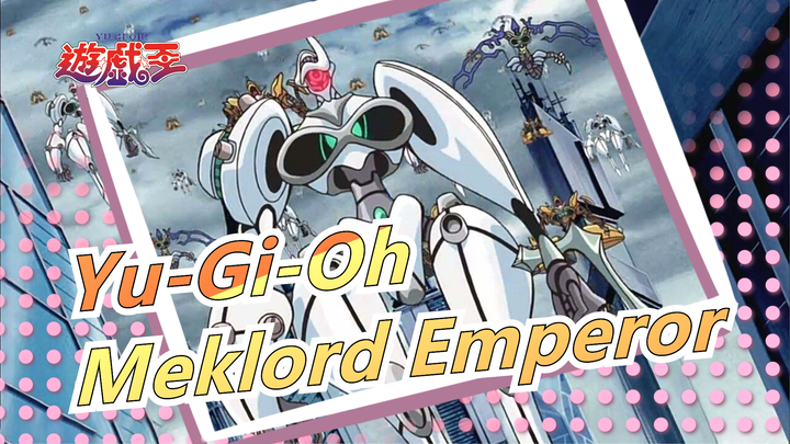 [Yu-Gi-Oh] Meklord Emperor x 'March of Steel Torrent' (Hành khúc Steel Torrent)