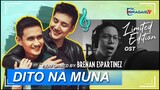 DITO NA MUNA by Brenan Espartinez - ost LIMITED EDITION BL SERIES