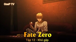 Fate Zero Tập 12 - Khó gặp