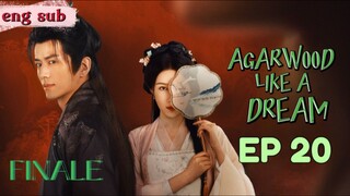 🌺 Agarwood Like a Dream [EP20] FINALE