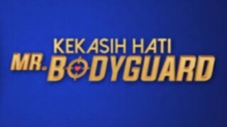 kekasih hati Mr bodyguard episode 15