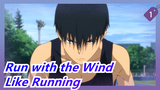 Run with the Wind|"Hey! You really like running, don't you!"_1