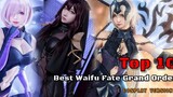 Top 10 Best Waifu in Fate Grand Order FGO FGOCosplay fgowaifu