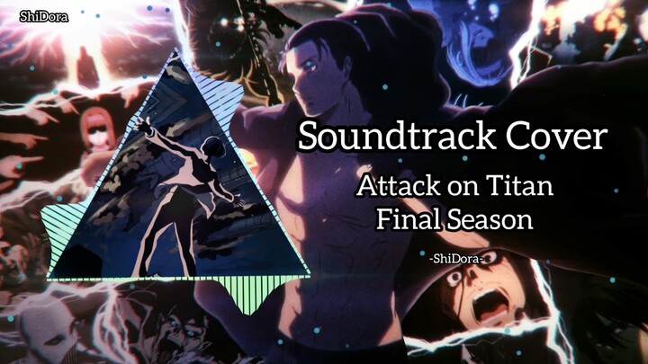 ATTACK ON TITAN THE FINAL SEASON- SOUNDTRACK COVER [ OST ]