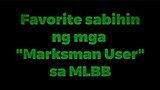 Top 7 Favorite Lines of Marksman Users in MLBB.