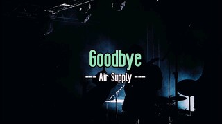 Goodbye  Song by. Air Supply   "KARAOKE"