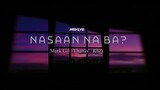 Nasaan na ba - Mark Gil, Yhanzy & Rhea
