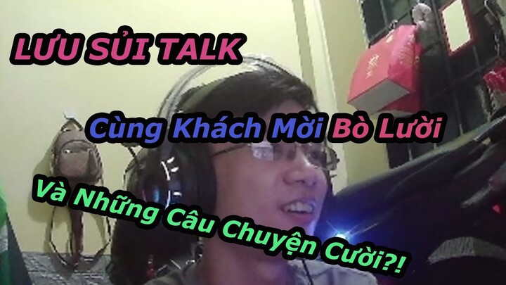 (LƯU SỦI TALK) Cùng Khách Mời LazyCow Cùng Những Câu Chuyện Cười?! Có Lúc Không Cười!!