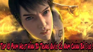 Top 10 Phim Hoạt Hình 3D Trung Quốc Có Nam Chính "Bá Đạo" !