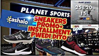 ASTIG NA SNEAKERS STORE 15,20 AT 25 % OFF + INSTALLMENT PA SAAN KA PA? ALAMIN!