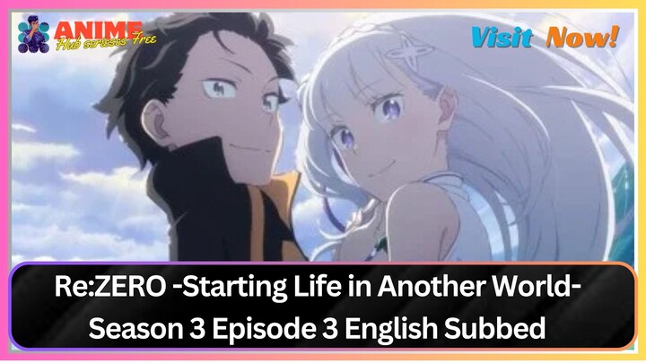 Re-ZERO -Starting Life in Another World- Season 3 Episode 3 English Subbed