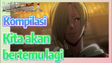 [Attack on Titan] Kompilasi | Kita akan bertemu lagi