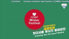 SEVENTEEN 'CRASHING EAT THE SEOUL - COEX WINTER FESTIVAL' BEHIND