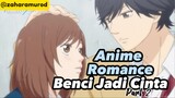 Anime Romance Benci Jadi Cinta Part 2 ‼️