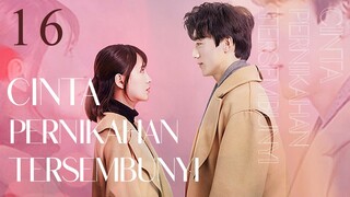 【INDO SUB】EP 16丨Cinta Pernikahan Tersembunyi丨Hidden Marriage Love丨Yin Hun Zhi Ai丨隐婚挚爱