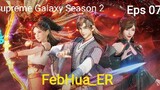 Supreme Galaxy Season 2 Episode 07 [[1080p]] Subtitle Indonesia