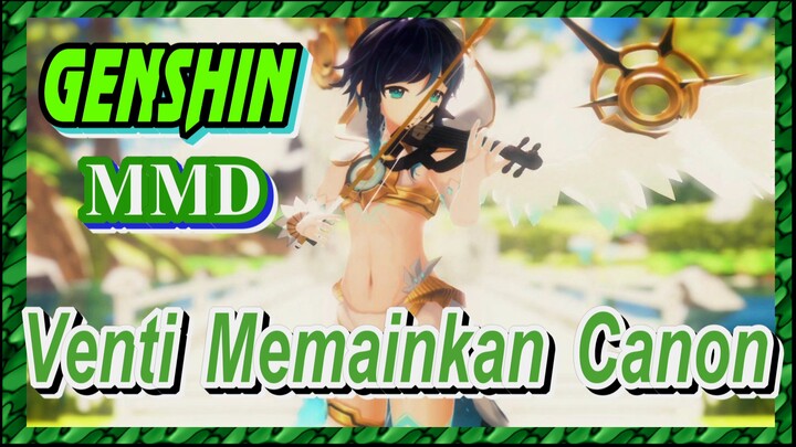 [Genshin, MMD] Venti sang Dewa Angin, memainkan Canon