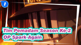 [Tim Pemadam Season Ke-2] OP Spark Again(Aimer)_B1